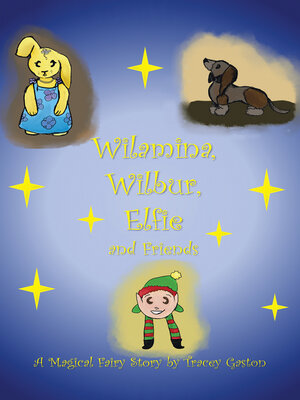 cover image of Wilamina, Wilbur, Elfie and Friends